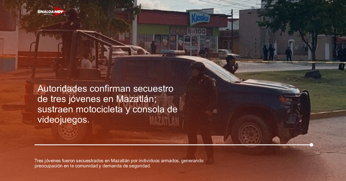 . Mazatlán, Agente investigación, alerta de seguridad, Angostura; Secuestro, colaboración comunidad escolar