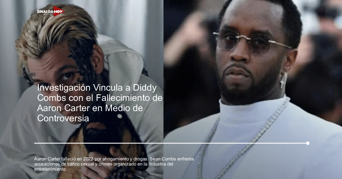 Aaron Carter, controversias deportivas., COVID-19 Ahome Resultados fallecimientos, crimen organizado, Sean Combs