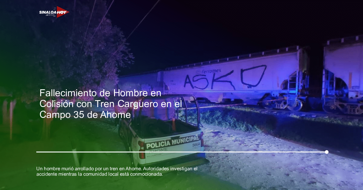 accidente Ahome, accidente ferroviario, intervención policial, medidas de seguridad., víctima no identificada