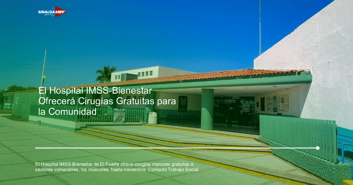 Acceso a la salud, Alerta salud, Cirugías menores, Hospital IMSS-Bienestar, programas sociales