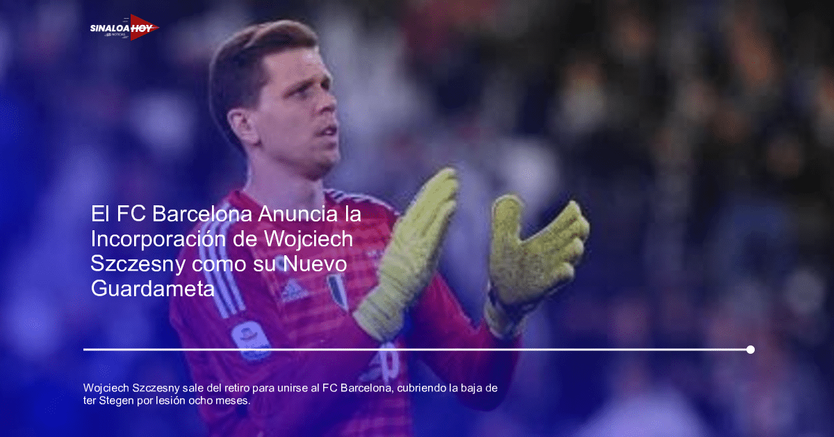 Clásico fútbol, FC Barcelona, fichajes, lesiones, Wojciech Szczesny