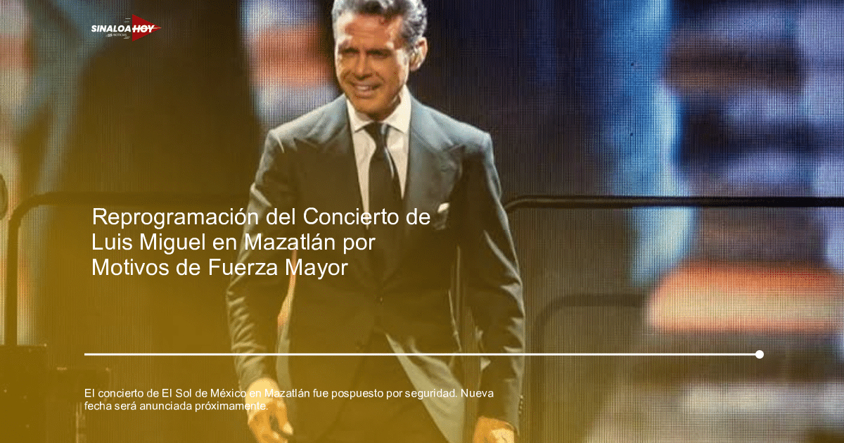 . Mazatlán, alerta de seguridad, Cancelación de concierto, El Sol de México, Reprogramación