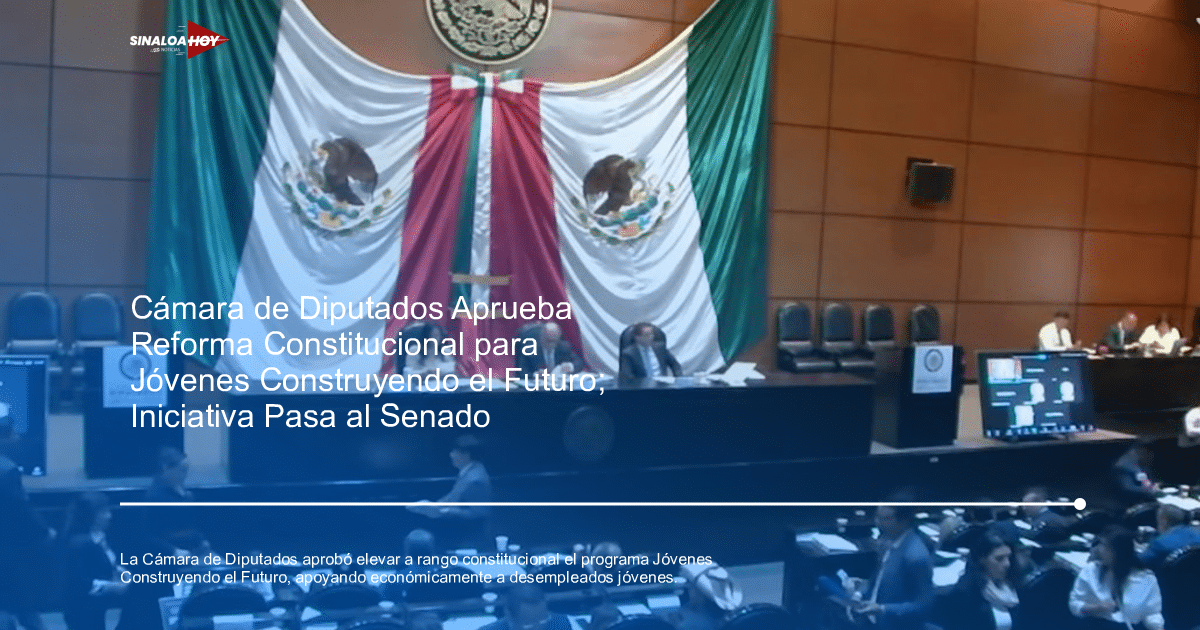 apoyo económico, capacitación laboral, Jóvenes Construyendo el Futuro, Reforma constitucional