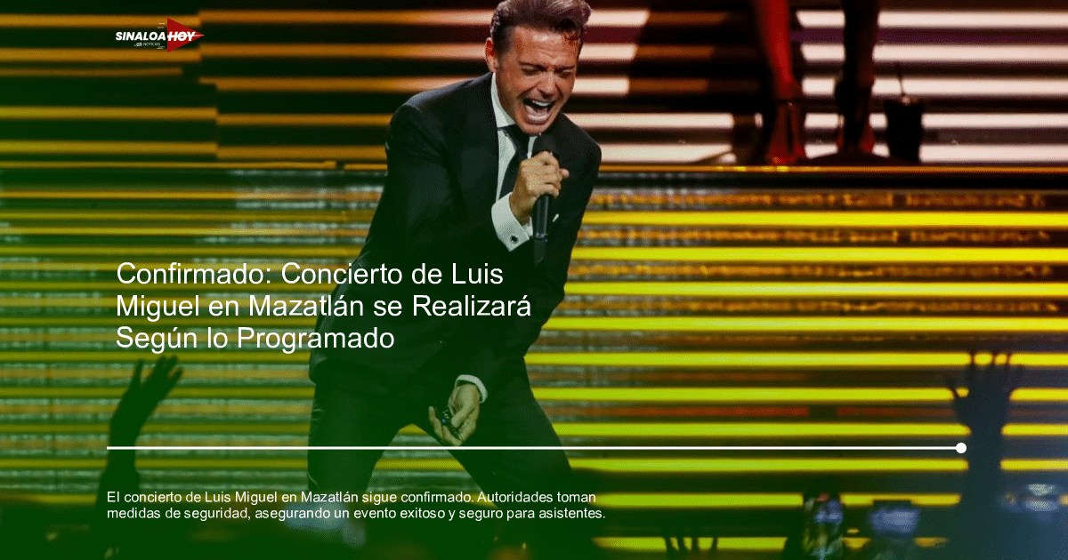. Mazatlán, alerta de seguridad, Cancelación de concierto, Luis Miguel, rumores