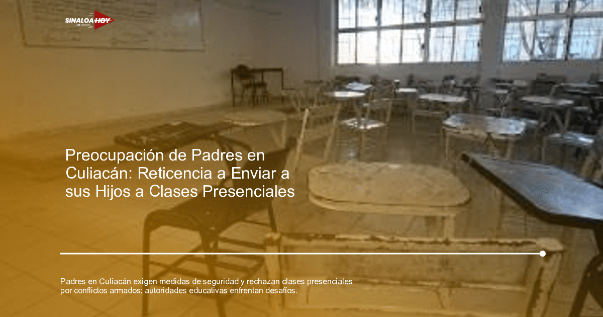 #EducaciónAmbiental, accidente Culiacán, clases presenciales, Inseguridad, Protesta