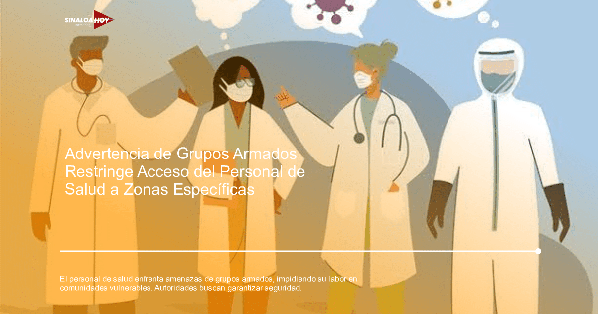 Acceso a la salud, Acceso a servicios, alerta de seguridad, amenaza de violencia, Personal médico