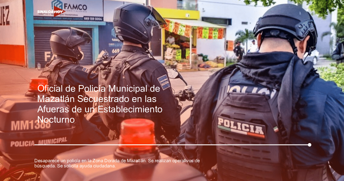 . Mazatlán, abuso Policial, Alerta de búsqueda, colaboración ciudadana, desaparicion