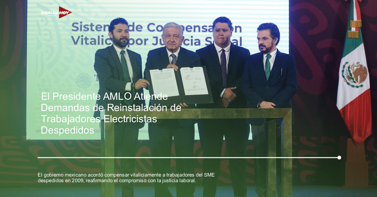 compensaciones laborales, derechos laborales., Gobierno de México, justicia social, trabajadores electricistas