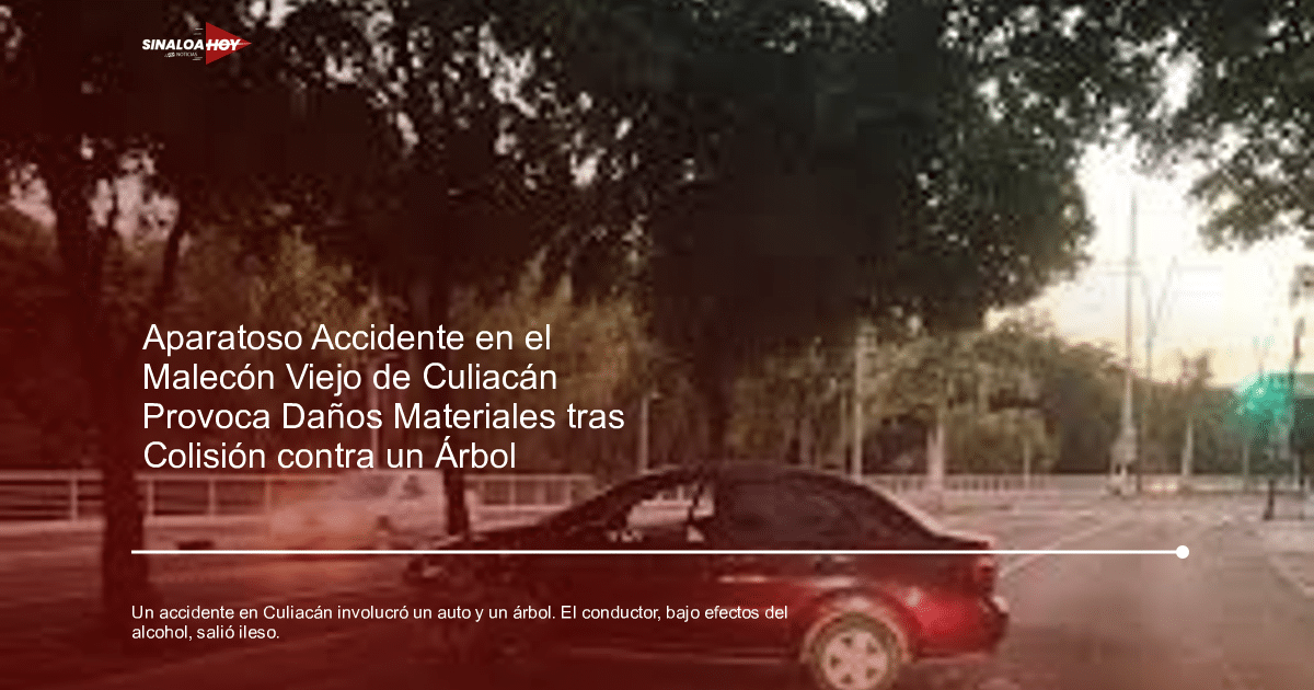 accidente Culiacán, Accidente de tránsito, conducción bajo influencia, Respuesta de emergencia., Seguridad Vial