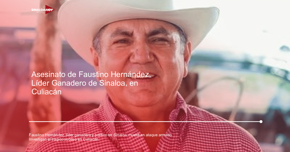 . Sinaloa, ataque armado, capacitaciones de seguridad., Crímen, Faustino Hernández Álvarez