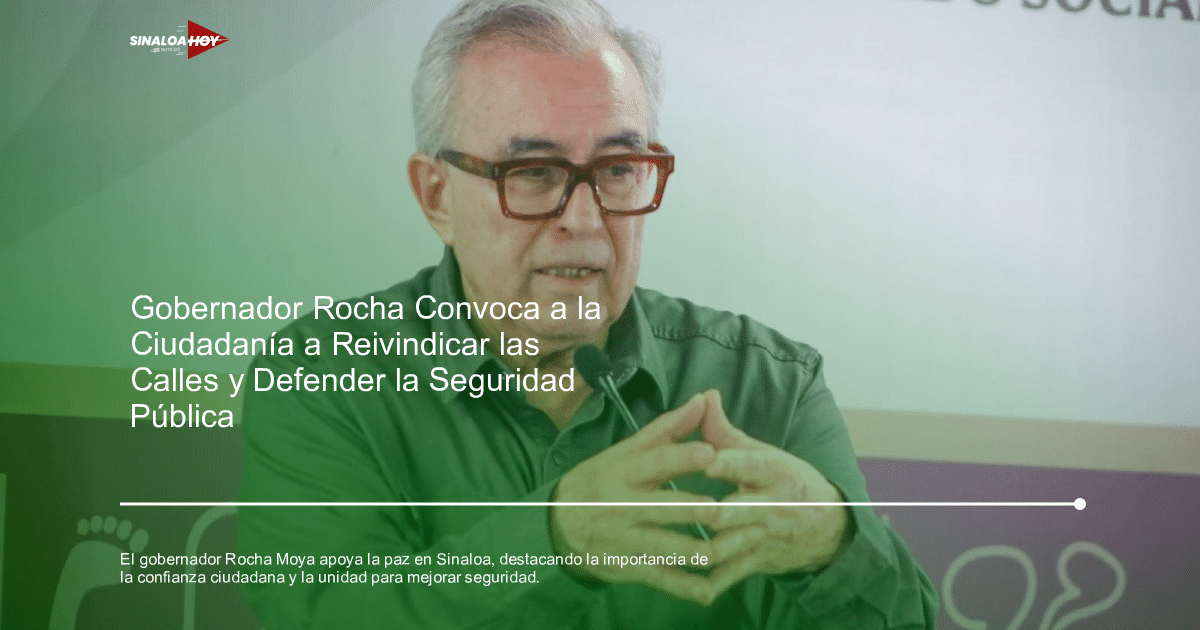 alerta de seguridad, confianza ciudadana, Gobernador Rubén Rocha Moya, Manifestaciones, Unidad Ciudadana