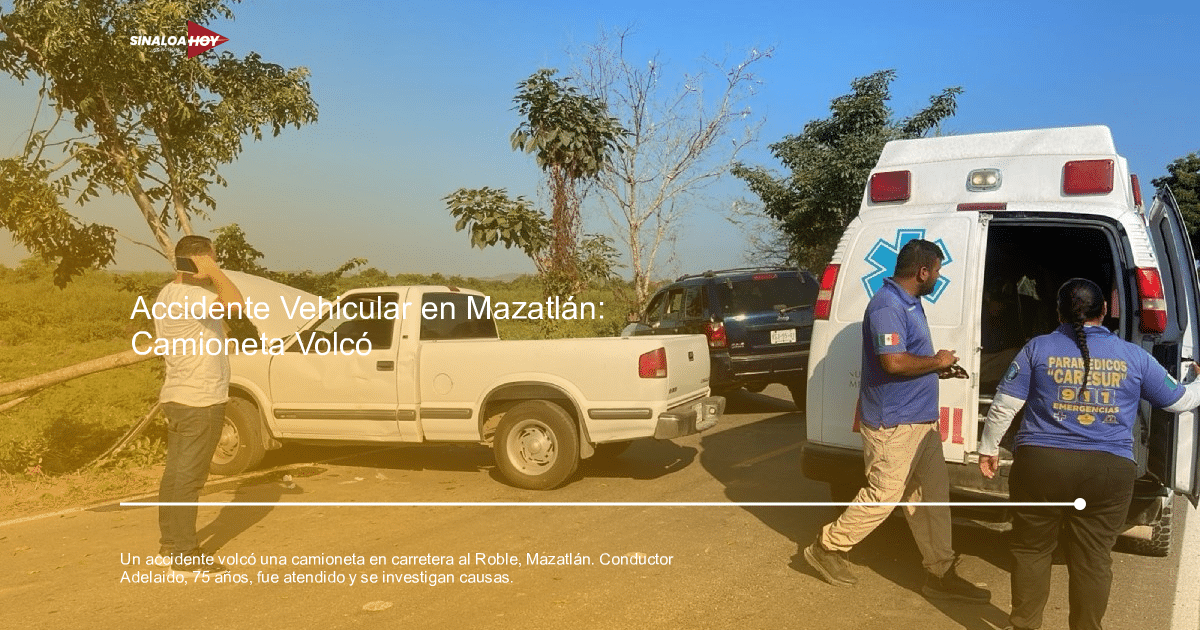 Accidente de tráfico en Mazatlán con camioneta blanca y paramédicos en acción