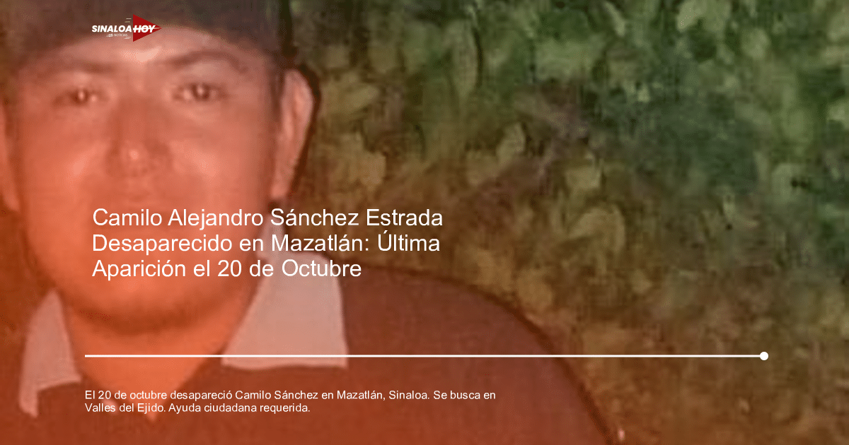 Imagen relacionada con la desaparición de Camilo Sánchez en Mazatlán, Sinaloa.