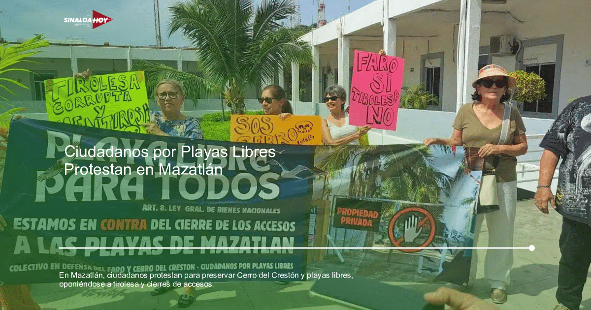 Manifestantes en Mazatlán con pancartas y banner 'PLAYA LIBRE PARA TODOS'.
