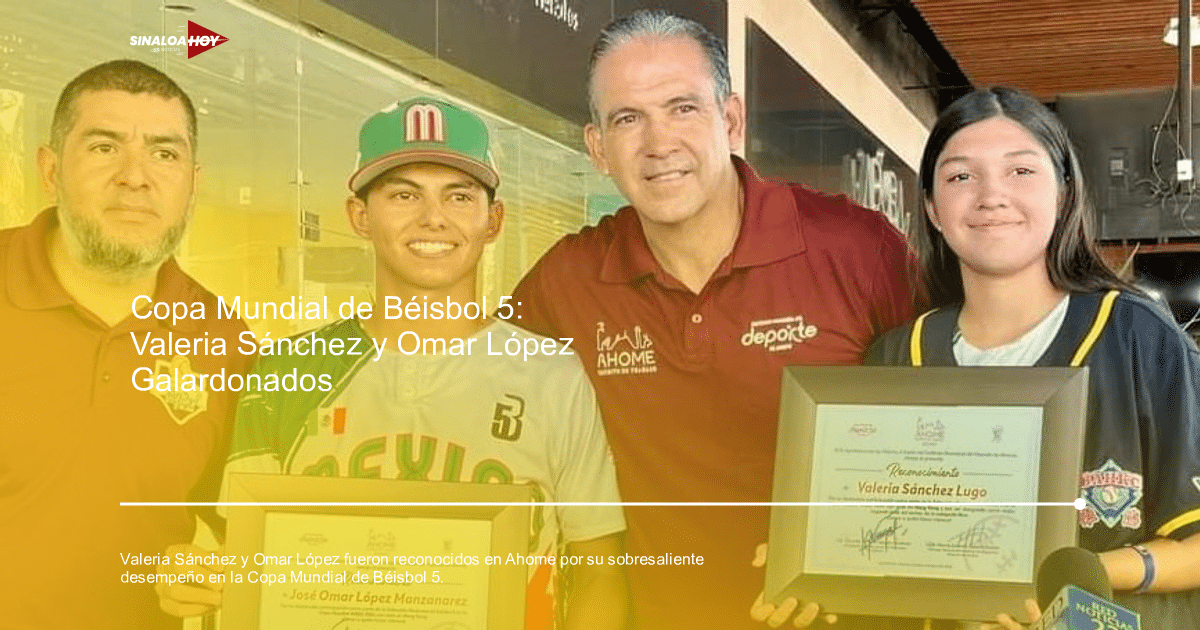 Valeria Sánchez y Omar López reciben reconocimientos en Ahome por su desempeño en la Copa Mundial de Béisbol 5.