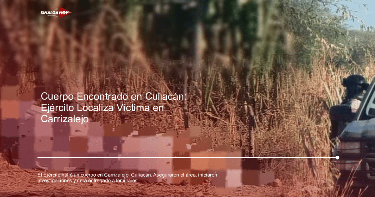 Soldados del Ejército resguardan el área donde se encontró un cuerpo en Carrizalejo, Culiacán, envuelto en una lona blanca.