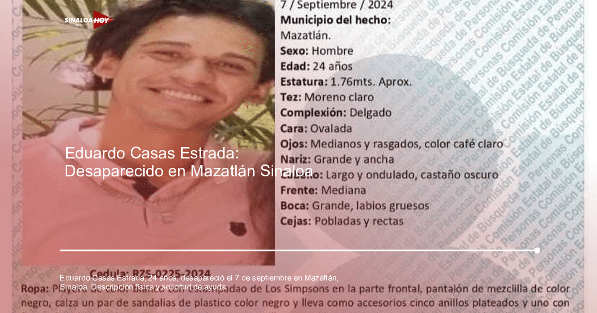 Cartel de búsqueda de Eduardo Casas Estrada, desaparecido en Mazatlán, Sinaloa, con detalles físicos y de vestimenta.