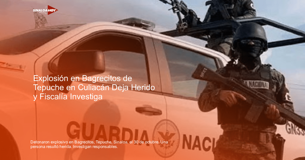 Guardia Nacional de México en operativo tras explosión en Bagrecitos, Tepuche.