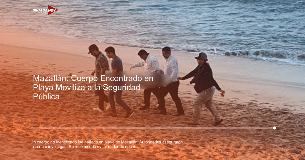 Autoridades intervienen en la playa de Mazatlán tras el hallazgo de un cuerpo sin vida.