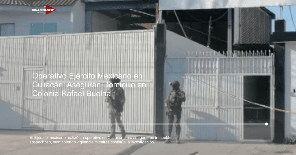Soldados del Ejército Mexicano en vigilancia durante operativo en Culiacán