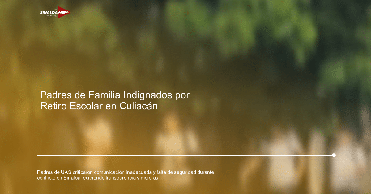 Imagen borrosa con personas y vegetación, simbolizando la confusión y preocupación de los padres de la UAS.