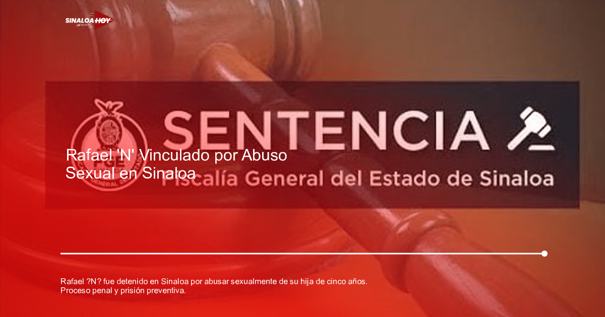 Mazo de juez con texto 'SENTENCIA' y logo de la Fiscalía de Sinaloa, relacionado con caso de abuso sexual infantil.