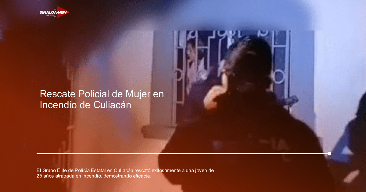 Policía Estatal rescatando a una joven de un incendio en Culiacán