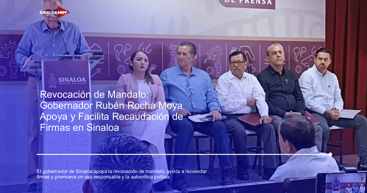 Gobernador Rubén Rocha Moya en conferencia sobre revocación de mandato en Sinaloa