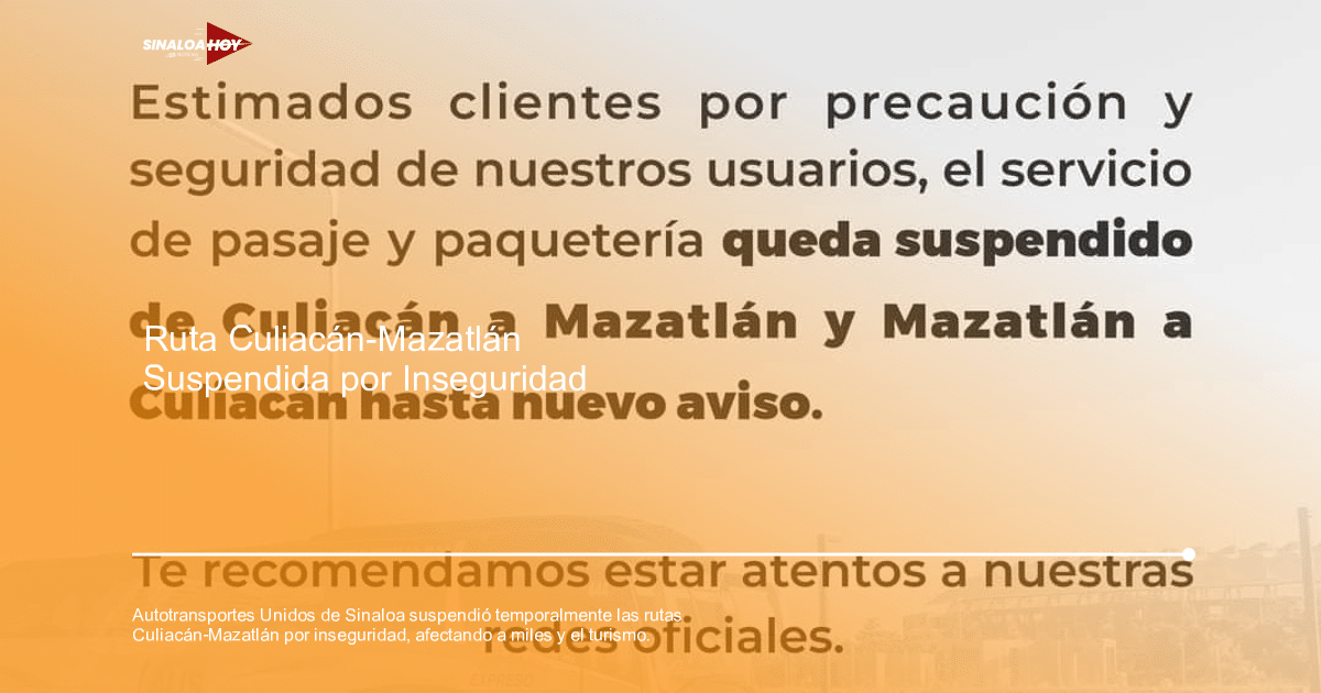 Aviso de suspensión del servicio de transporte entre Culiacán y Mazatlán por seguridad
