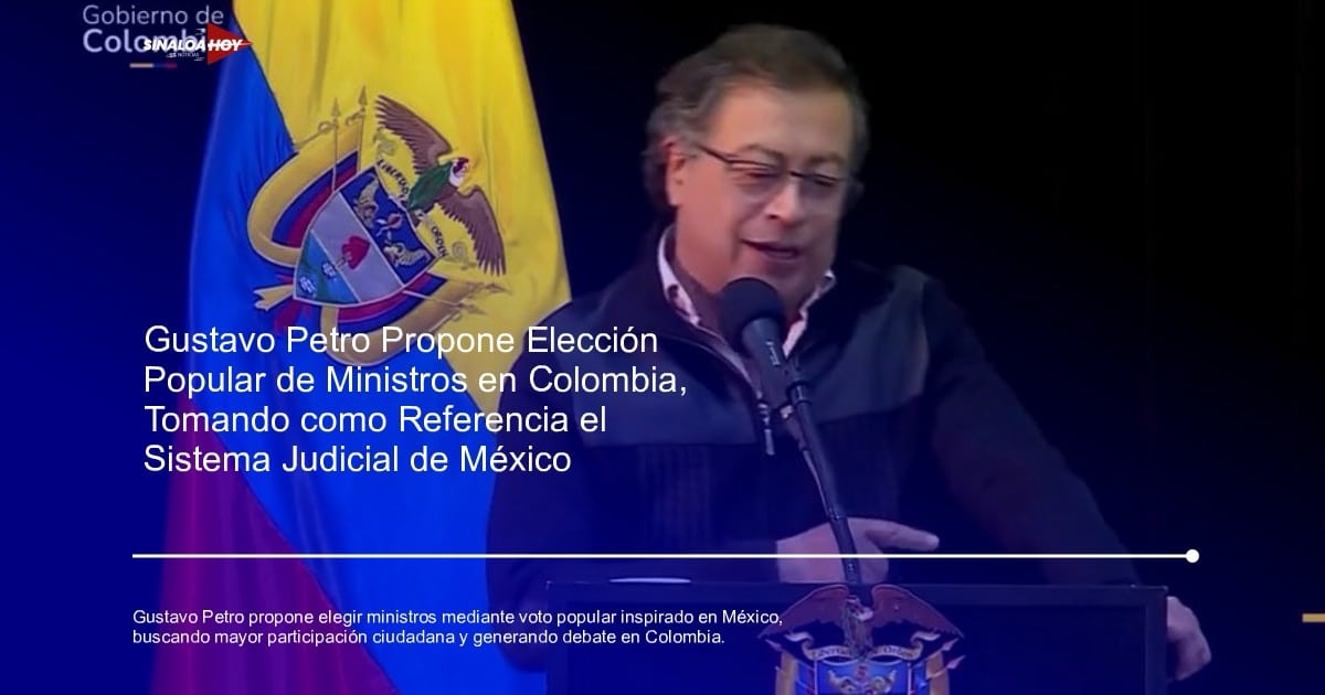 COLOMBIA, Gustavo Petro, México, reforma judicial, Voto Popular