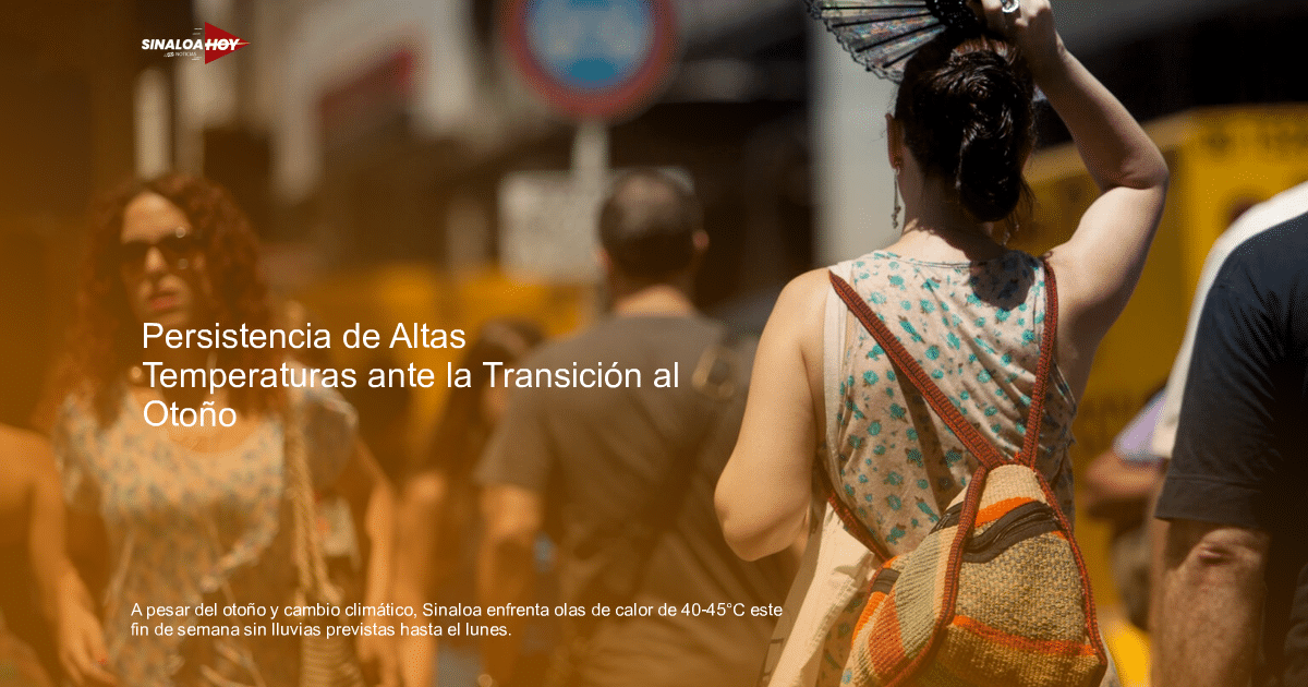 . Sinaloa, #Agricultura #Trigo #Clima, accidente Culiacán, calor, pronóstico meteorológico.