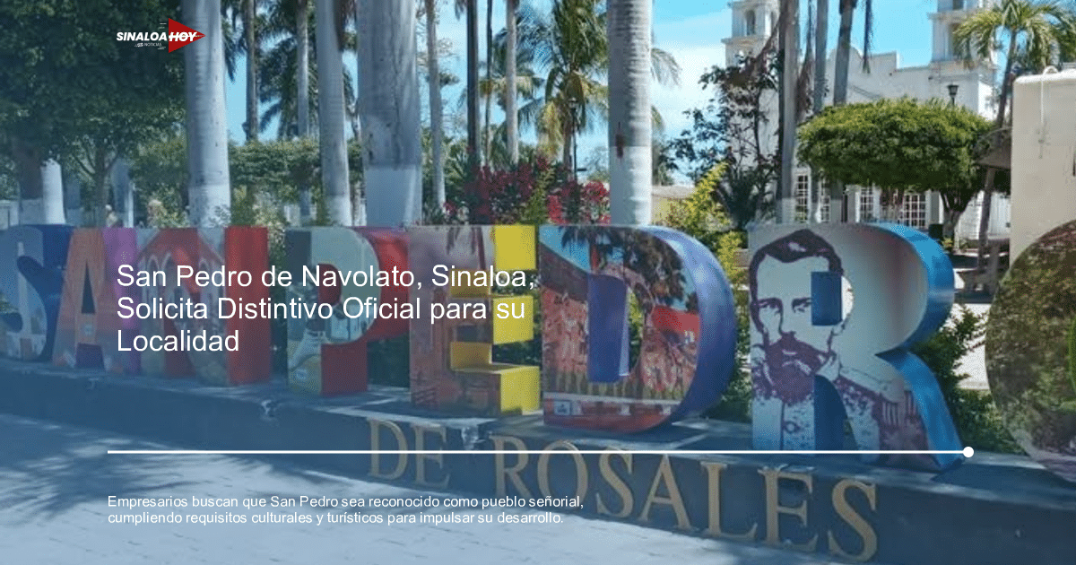 Desarrollo económico, Ecoturismo, Pueblo Señorial, Río San Pedro, Sinaloa