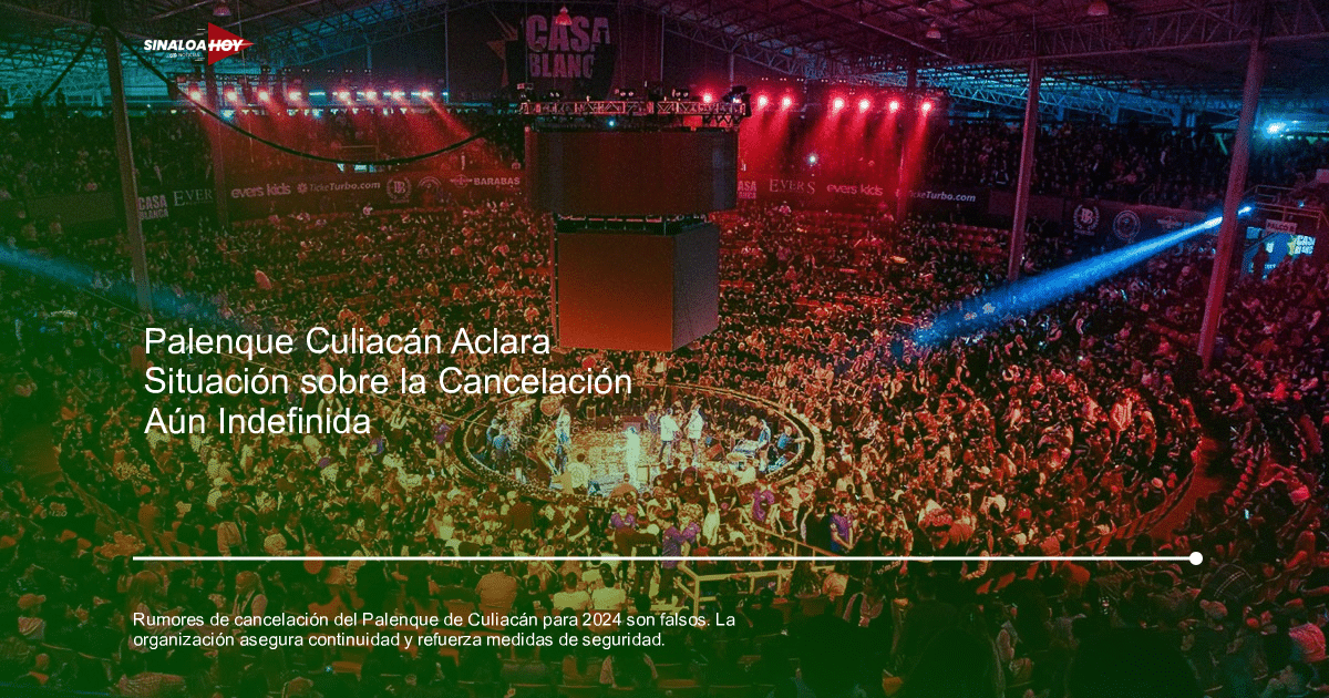 Cancelación, capacitaciones de seguridad., Palenque de Culiacán, redes sociales, rumores