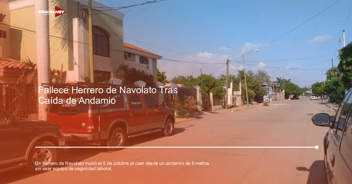 100muertes, accidente laboral, accidente Navolato, construcción, seguridad laboral