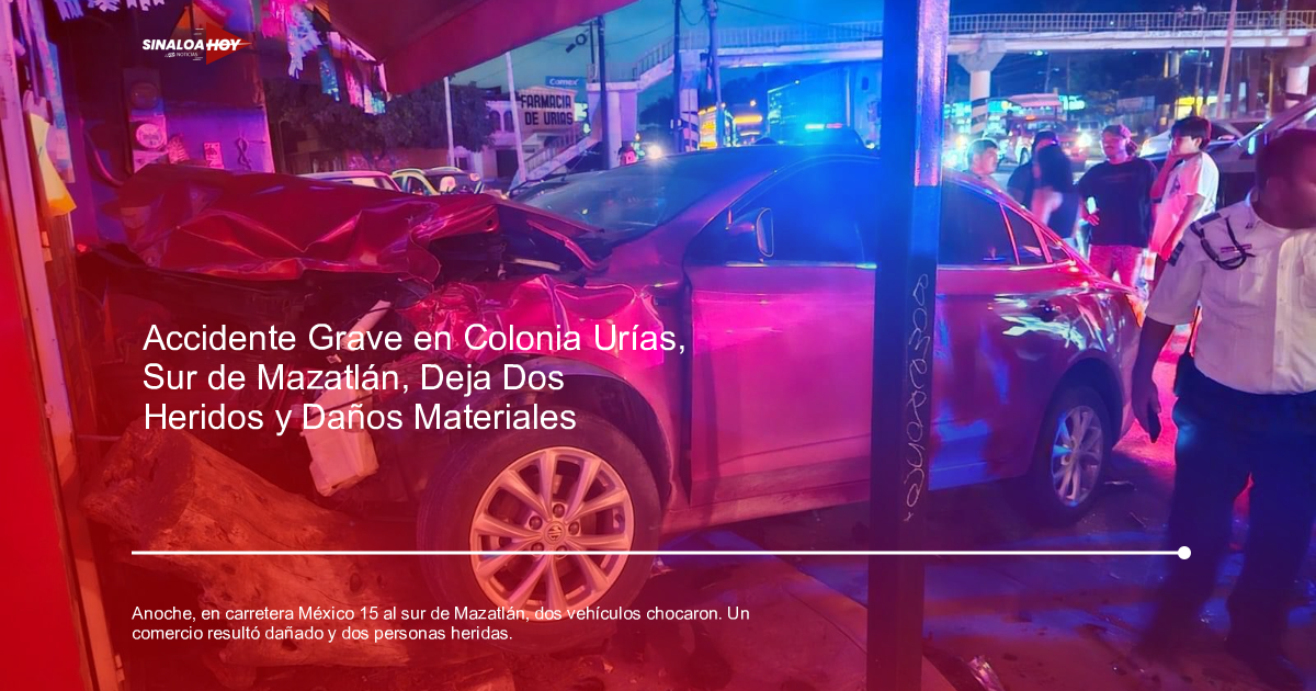 . Mazatlán, accidente vial, daños materiales, lesiones, tránsito municipal.