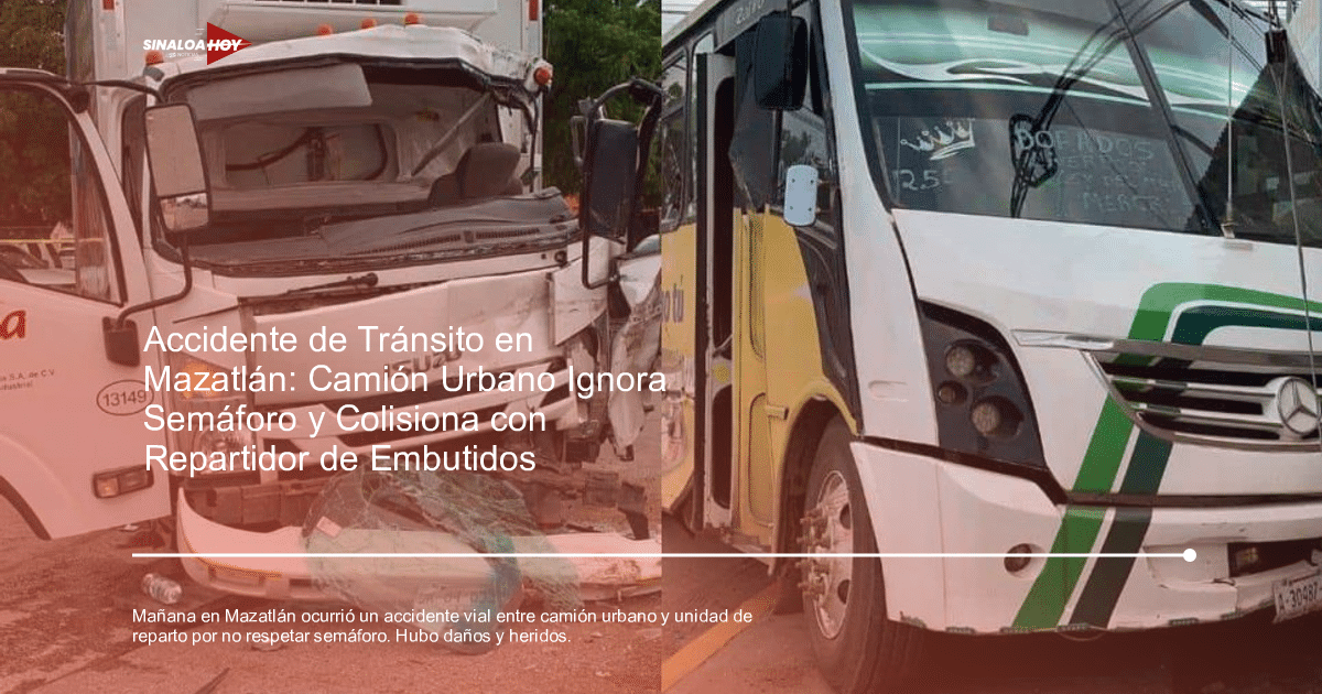 . Mazatlán, Accidente de tráfico, autoridades municipales, camión urbano, Lesiones leves