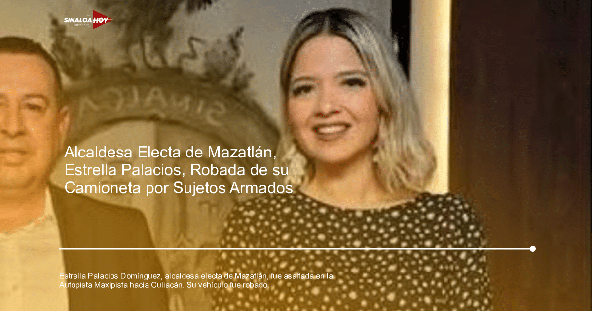 . Sinaloa, #Inseguridad, delincuencia, Estrella Palacios, Robo de vehículo