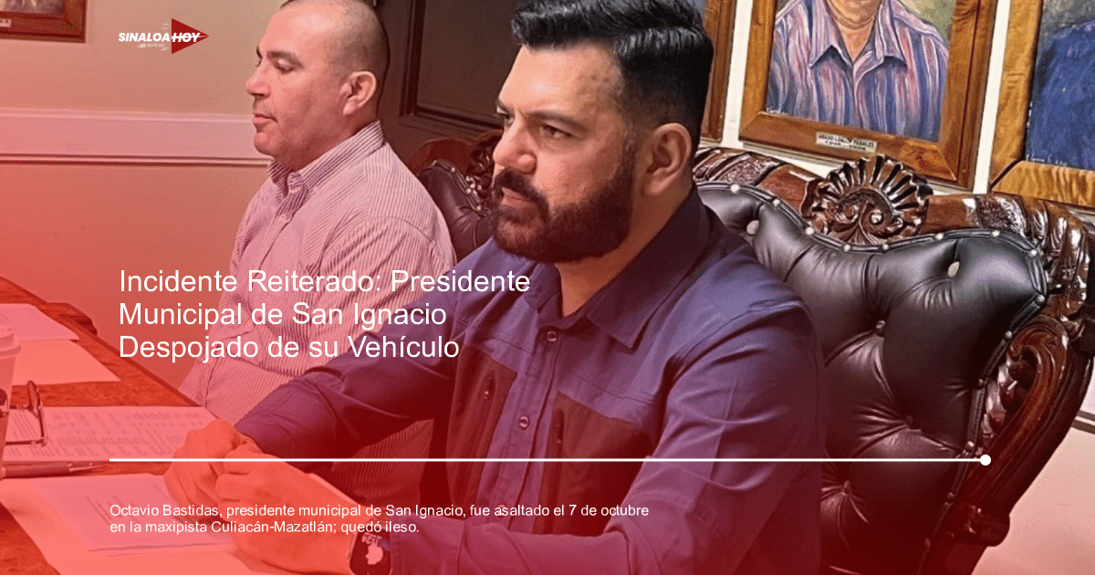 Asalto, camioneta, Presidente Municipal, San Ignacio, Violencia.