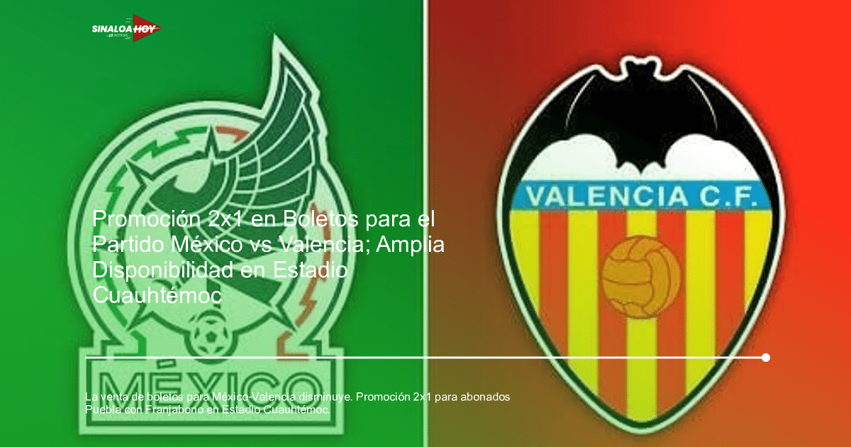 Estadio Cuauhtémoc, partido amistoso, preselección Mexicana, promoción 2x1, Venta de boletos