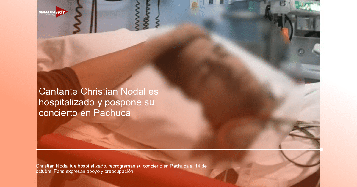 Acceso a la salud, Ángela Aguilar., Camashospitalización, Christian Nodal, concierto reprogramado