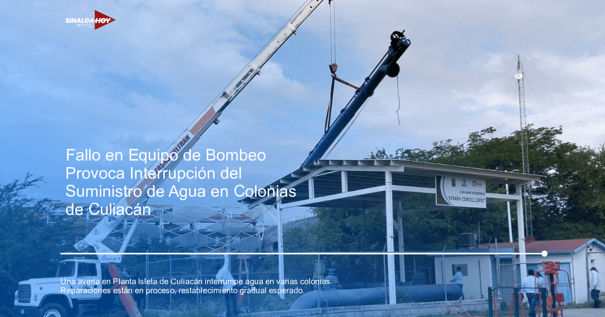 accidente Culiacán, agua potable, colonias afectadas, interrupción de servicio, reparaciones