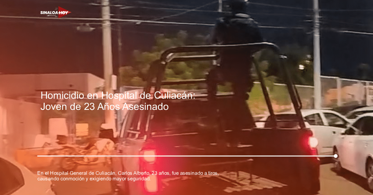 . homicidio, 307hospitalesabandonados, accidente Culiacán, arma de fuego, crimen.