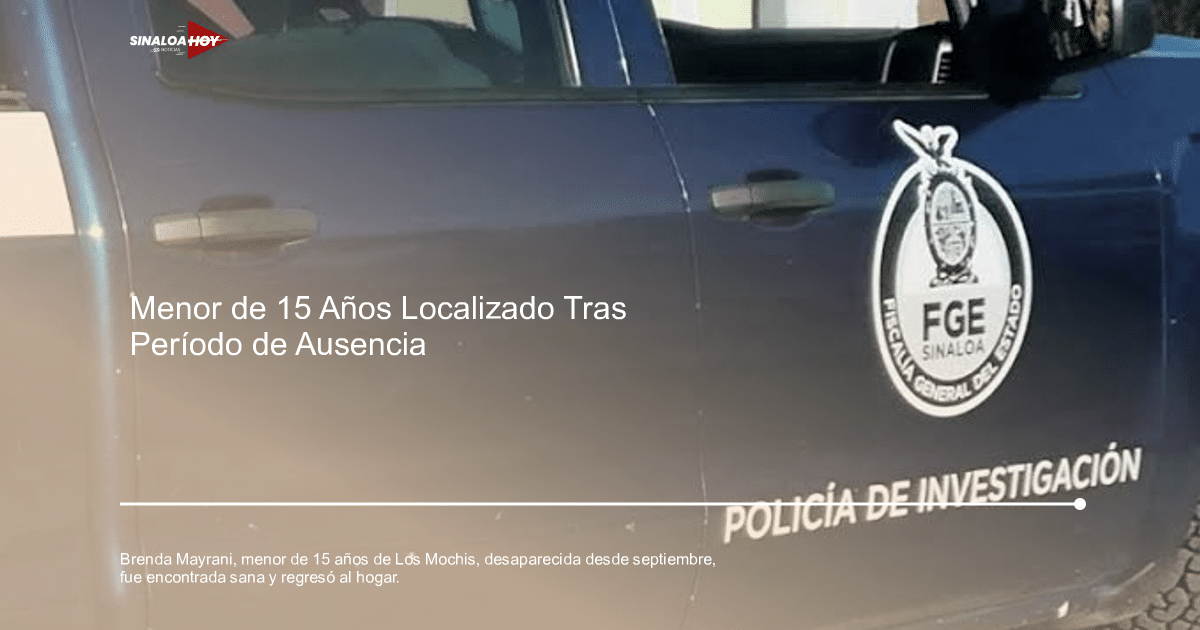 . Sinaloa, Accidente Los Mochis, Conflicto familiar, desaparicion, Menor localizada