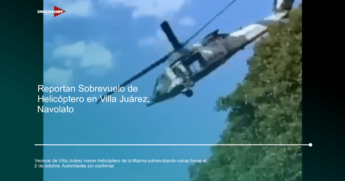 . Sinaloa, accidente Navolato, cámaras de vigilancia, desplome helicóptero, operativo., Secretaría de Marina