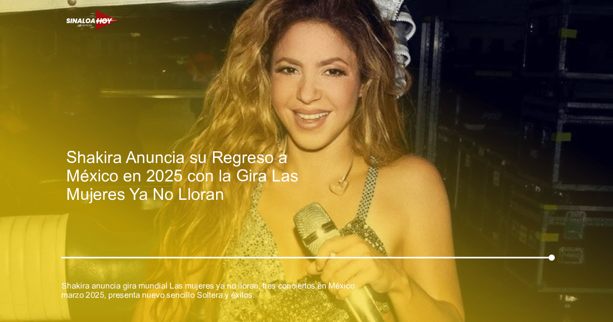 Conciertos en México, empoderamiento femenino., Gira Mundial, Música Latina, Shakira