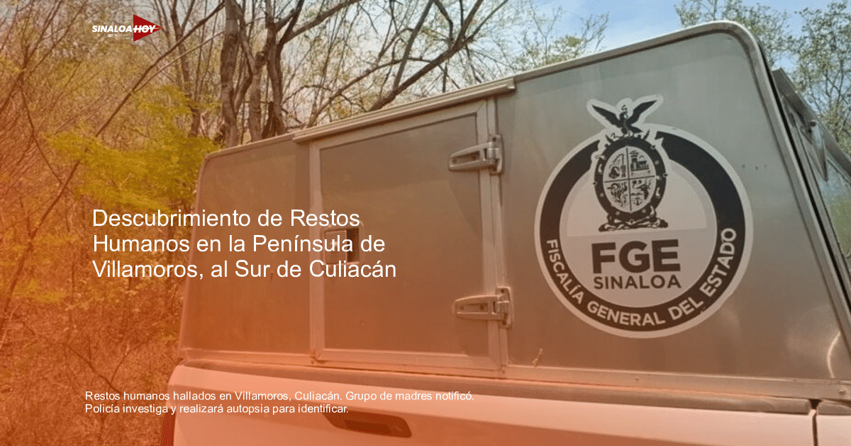 accidente Culiacán, fiscalía general del estado, grupo de rastreadoras., Península de Villamoros, restos humanos