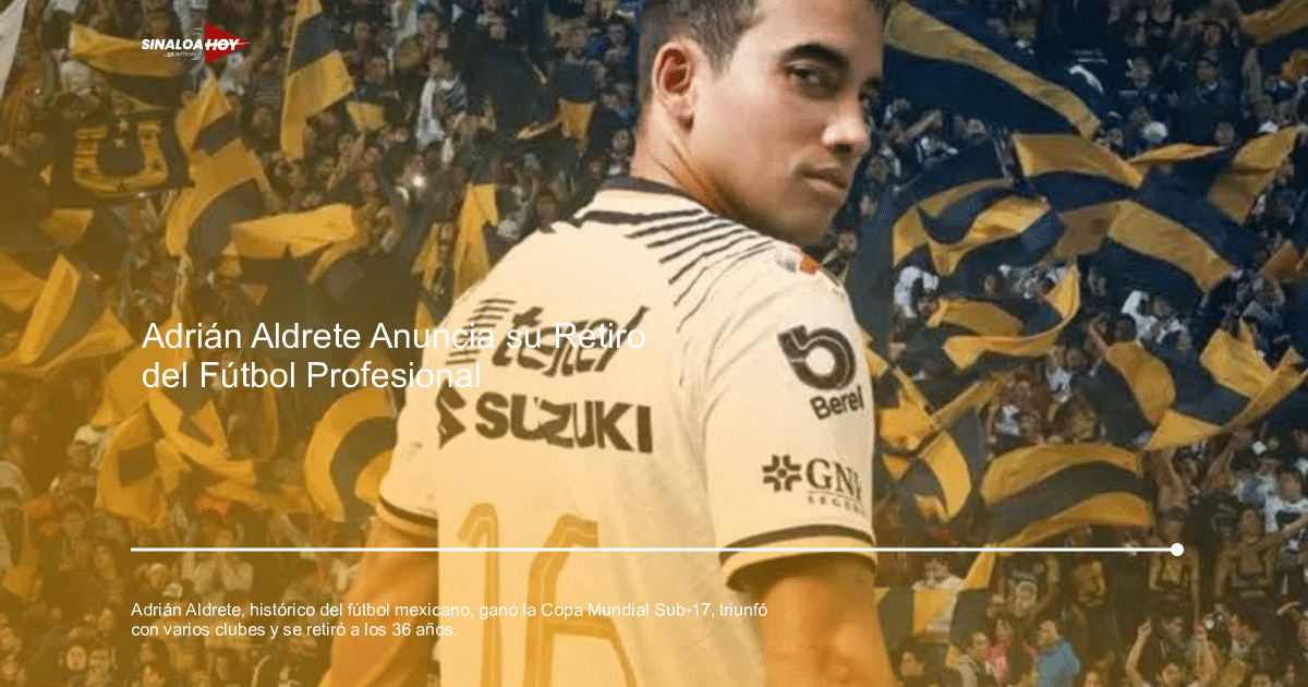 Adrián Aldrete, futbol mexicano, Historia Deportiva, preselección Mexicana, Retiro