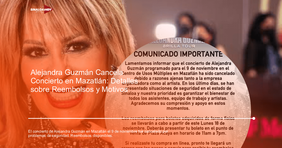 Comunicado sobre la cancelación del concierto de Alejandra Guzmán en Mazatlán por razones de seguridad.
