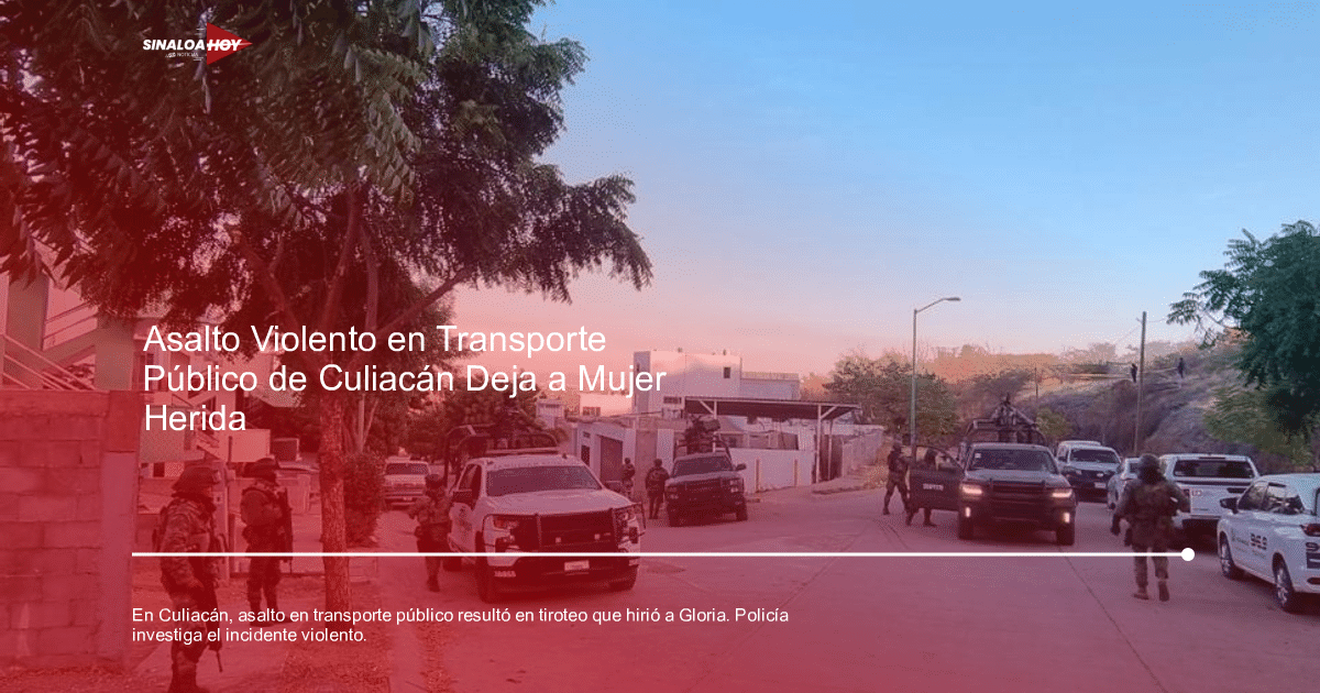 Operativo de seguridad en Culiacán con vehículos y personal táctico tras asalto en transporte público.