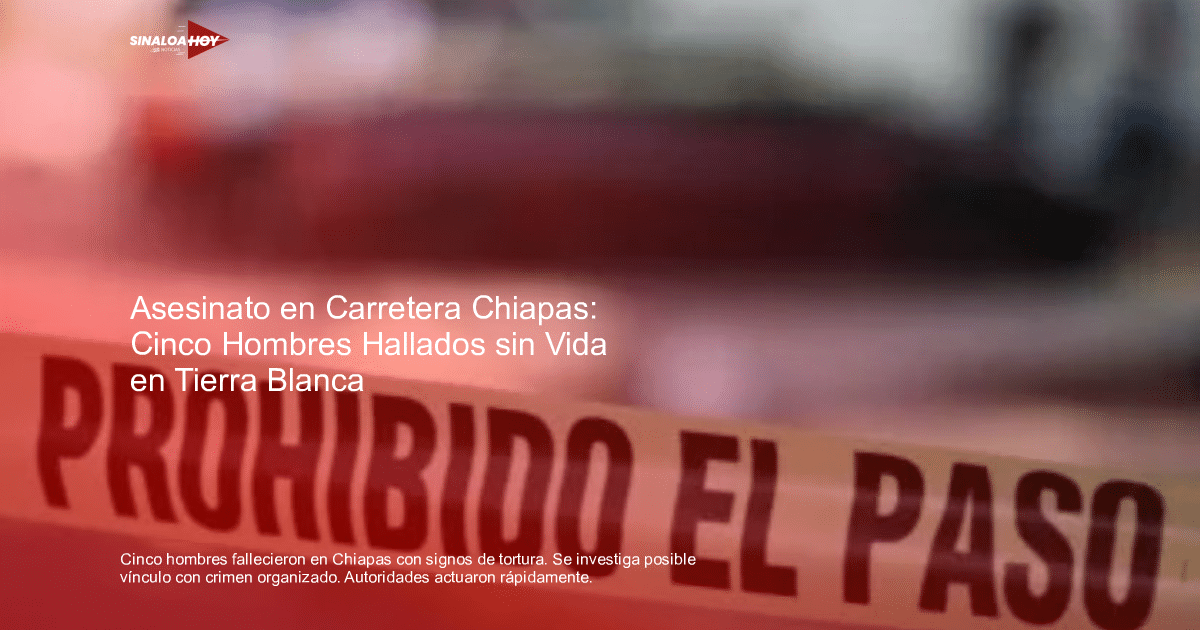 Cinta amarilla de seguridad con 'PROHIBIDO EL PASO' en escena de crimen en Chiapas